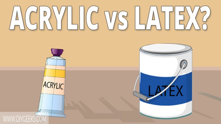 Latex Vs Acrylic Paint (What's The Difference?) - DIY Geeks