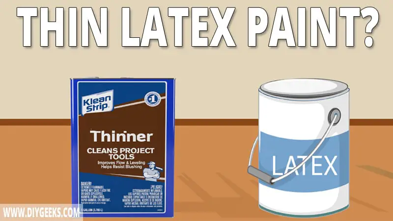 How To Thin Latex Paint For A Sprayer Or Paint Brush 