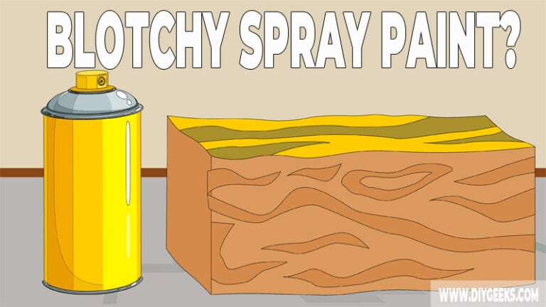 how-to-fix-blotchy-spray-paint-3-methods-diy-geeks